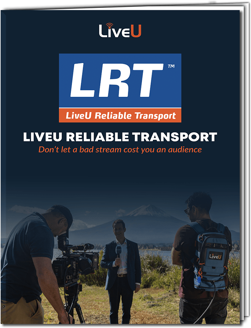 LRT: LiveU Reliable Transport Brochure